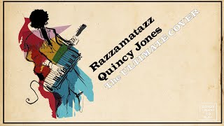 Razzamatazz  Quincy Jones  The Ultimate Cover [upl. by Yukio329]