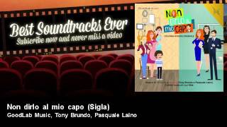 GoodLab Music Tony Brundo Pasquale Laino  Non dirlo al mio capo  Sigla  Soundtrack TV Series [upl. by Afnin]