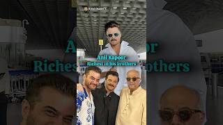 Richest in Anil Kapoor amp His Brothers bollywood anilkapoor sanjaykapoor boneykapoor [upl. by Godard]