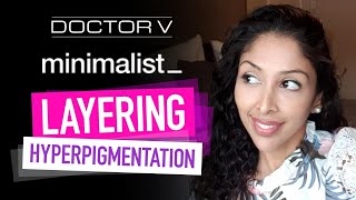 Doctor V  Be Minimalist Layering Hyperpigmentation for Skin of Colour  Brown Black skin [upl. by Ydde]