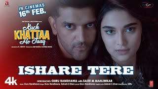 ISHARE TERE Song  Kuch Khattaa Ho Jaay Guru Randhawa Saiee M Manjrekar  Zahrah S Khan [upl. by Yelsa]