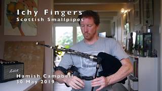 Itchy Fingers  Smallpipes [upl. by Marrissa122]