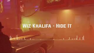 Wiz Khalifa  Hide It [upl. by Aber]