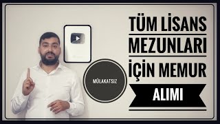 MÜLAKATSIZ 4 MEMUR ALIMI TÜM LİSANS MEZUNLARI LİSANS MEMUR ALIMI ONLİNE MEMUR ALIMI [upl. by Otilopih]