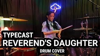 Typecast  Reverends Daughter Drum Cover [upl. by Valerle]