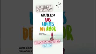 Los límites del amor 🎧Audiolibro de Walter Riso [upl. by Temhem]