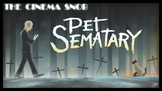 Pet Sematary  The Cinema Snob [upl. by Kalvn465]