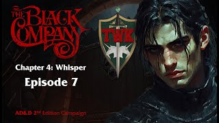 The Black Company  TWK Live  Chapter 4 Whisper Episode 7 [upl. by Beverlie]