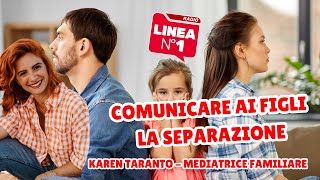 Comunicare la separazione ai figli  KAREN TARANTO [upl. by Bergeman390]