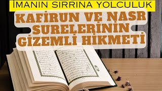 Kafirun ve Nasr Surelerinin Gizemli Hikmeti İmanın Sırrına Yolculuk [upl. by Kelwunn]