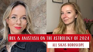 2024 HOROSCOPES All Signs Rux and Anastasia on the Astrology of 2024 [upl. by Odrude]