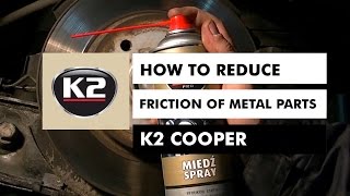 HOW TO REDUCE FRICTION OF METAL PARTS  K2 COPPER SPRAY [upl. by Aikehs]