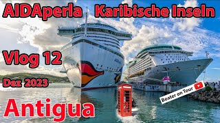 Vlog 12 AIDAperla  Antigua  Karibik Kreuzfahrt Karibische Inseln Dez 2023  Reisefilm  Reiseblog [upl. by Atilek78]