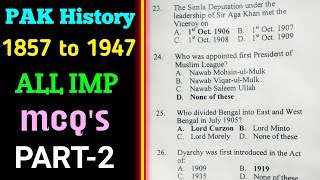 1857 to 1947 All Important mcqs PART2  Pakistan history 1857 to 1947 all important mcqs [upl. by Glimp]