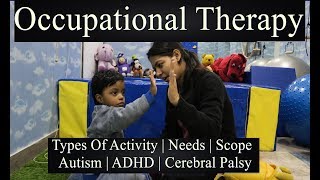 OCCUPATIONAL THERAPY IN INDIA  VARIOUS TYPES OF OT ACTIVITY  OT FOR PARENTS amp PROFESSIONALS [upl. by Hsejar]