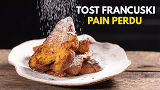 Idealny TOST FRANCUSKI czyli PAIN PERDU  cały przepis mówię po francusku  Pascal Brodnicki [upl. by Zack]