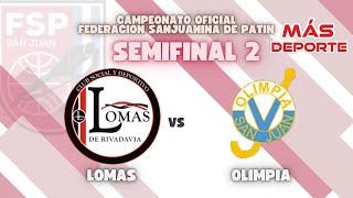 LOMAS vs OLIMPIA  SEMIFINAL A1  TORNEO FEDERACION SANJUANINA DE PATIN 2024  HOCKEY PATINES [upl. by Decrem210]