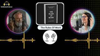 The Rules Of Work Book  Mini Podcast  Key Learnings and Book Review [upl. by Breech]