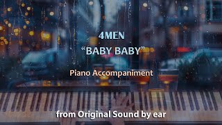 240728 4MEN『 BABY BABY 』Piano Accompaniment ピアノ伴奏 カラオケ用 [upl. by Goldsmith]