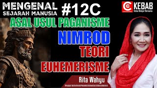 ASALUSUL PAGANISME  TEORI EUHEMERISME  NIMROD Sejarah Manusia 12C [upl. by Ikeda]