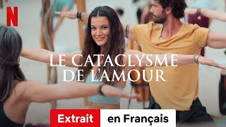 Le Cataclysme de lamour Extrait  BandeAnnonce en Français  Netflix [upl. by Rahm256]