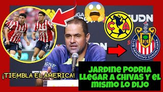 ☪️💥¡Tiembla AMERICA Jardine Podria llegar a CHIVAS y el mismo lo Dijo  ALMEYDA advirtio a CHIVAS [upl. by Ysiad]