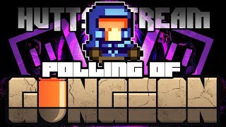 The POLLING OF GUNGEON  Hutts Streams Enter the Gungeon [upl. by Ahsiek]