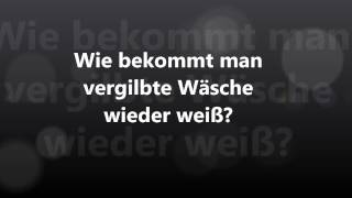 Wie bekommt man vergilbtegraue Wäsche wieder weiß Grauschleier aus Hemden Blusen Gardinen bekommen [upl. by Manfred]