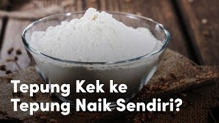 Cara buat tepung kek dan tepung naik sendiri [upl. by Buzzell208]