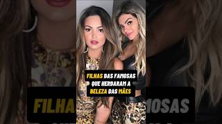 filhas das famosas que herdaram a beleza e o carisma das mães famoso fofoca fofocas famosos [upl. by Haididej942]