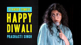 Happy Diwali  StandUp Comedy by Prashasti Singh [upl. by Ahsenat]