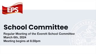 Everett School Committee March 6th 2024 [upl. by Halbert]