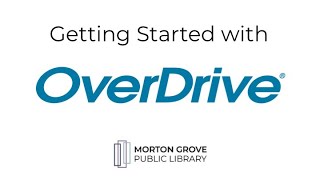 Getting Started with OverDrive  Morton Grove Public Library [upl. by Dew]