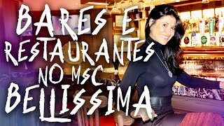 Restaurantes e mais de 20 bares no Msc Bellissima [upl. by Dam823]