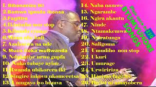 PLAYLIST EP 05 Indirimbo zose za BYUMVUHORE urazumva unyuze hano [upl. by Gaughan]