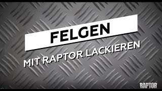 Felgen mit RAPTOR lackieren [upl. by Nollie]