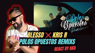 BLESSD ❌ KRIS R POLOS OPUESTOS REMIX ☯️ VIDEO OFICIAL REACCION [upl. by Naugal]