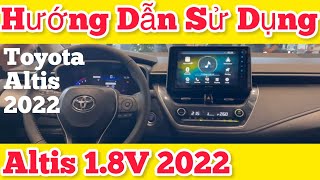 Hướng dẫn sử dụng xe Toyota Corolla Altis 18V 2022 chi tiết nhất 10 phút dùng như chuyên gia Hybrid [upl. by Lorita]