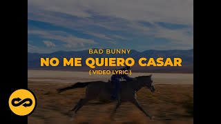 Bad Bunny  No Me Quiero Casar LetraLyrics  nadie sabe lo que va a pasar mañana [upl. by Oiliruam]