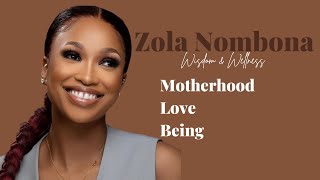 Zola Nombona on BEING Motherhood and Love  Wisdom and Wellness [upl. by Nilcaj]