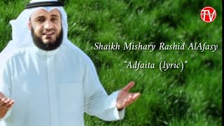 Shaikh Mishary Rashid AlAfasy  Adfaita lyric [upl. by Gusty]