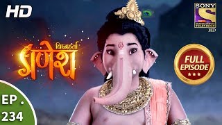 Vighnaharta Ganesh  Ep 234  Full Episode  13th July 2018 [upl. by Alaikim]