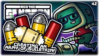 THIS GUN MAKES A BULLET KIN ARMY  Lets Play Enter the Gungeon Mod the Gungeon  Part 42 [upl. by Cummine]