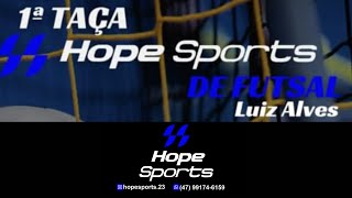 1ª TAÇA HOPE SPORTS DE FUTSAL LUIZ ALVES [upl. by Leiso491]