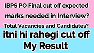 IBPS PO expected Final cut off 2024  after interview based on Mains cut off  My IBPS PO result [upl. by Enrev196]