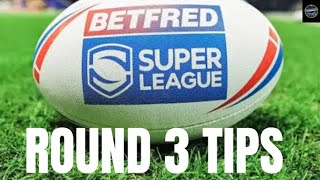 BETFRED SUPER LEAGUE ROUND 3 TIPS 2024 [upl. by Aube]