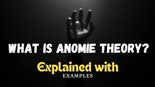 What is anomie theory The concept of deviancy Explained with examples [upl. by Ruben809]