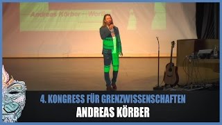 Andreas KörberThe connected Universe als musikalische Gleichung 4 Kongress für Grenzwissenschaften [upl. by Anneehs150]