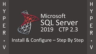 How To Install amp Configure SQL Server 2019 CTP 23 On A Windows Server 2019 HyperV Virtual Machine [upl. by Trici]