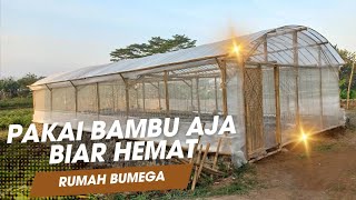 MEMBUAT GREEN HOUSE BAMBU RUMAH BUMEGA [upl. by Alphard]